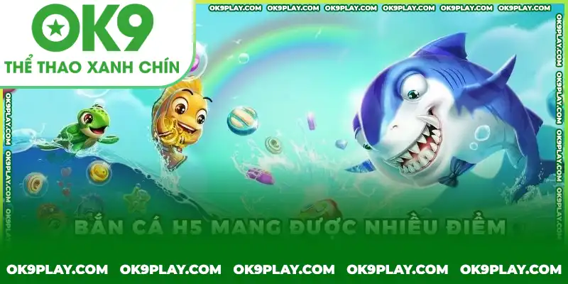 Những ưu điểm nổi bật của Bắn cá H5 tại OK9 Những ưu điểm nổi bật của Bắn cá H5 tại OK9